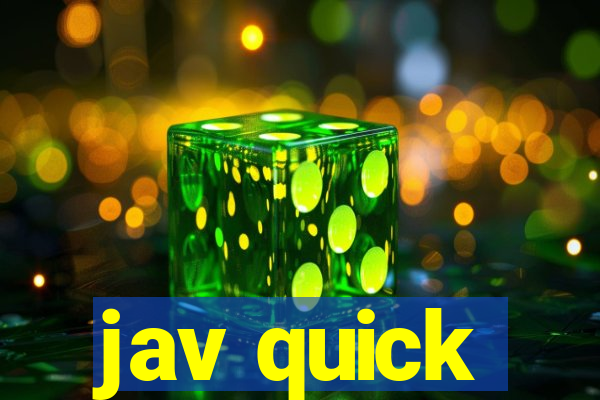 jav quick